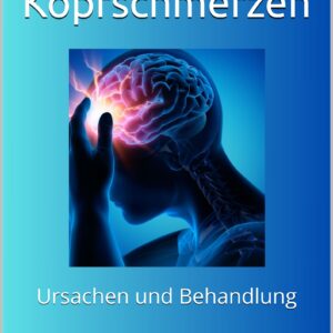Migr&auml;ne und Kopfschmerzen: Ursachen und Behandlung (E-Book)
